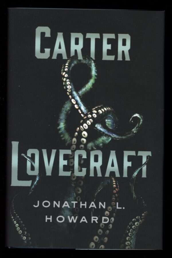 CARTER & LOVECRAFT - 1st Print - Condition: FN/FN - Lead Author: Jonathan L. Howard