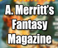A. Merritt's Fantasy Magazine