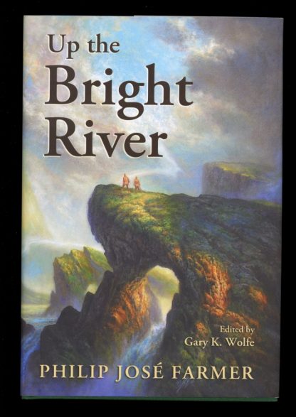 Up The Bright River - 1st Print - -/10 - FN/FN - Subterranean Press