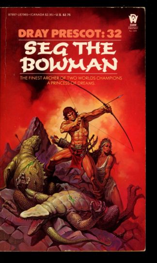 Seg The Bowman [DRAY Prescott] - 1st Print - #32 - 10/84 - NF - DAW Books