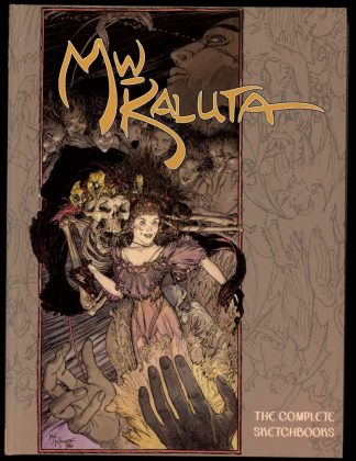 Michael Wm. Kaluta: Complete Sketchbooks - 1st Print - 05/16 - FN - IDW