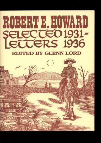 Robert E. Howard Selected Letters 1931-1936 - 03/91 - 03/91 - FN - Necronomicon Press