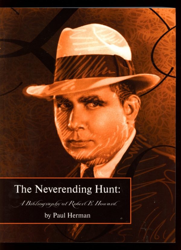 Neverending Hunt: A Bibliography Of Robert E. Howard - 1st Print - -/11 - FN - Wildside Press