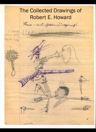 Collected Drawings Of Robert E. Howard - 1st Print - -/09 - VG-FN - Robert E. Howard Foundation Press