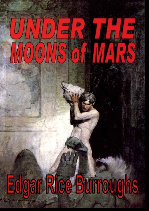 UNDER THE MOONS OF MARS - Edgar Rice Burroughs - POD 2012 - VF - ERBville Press