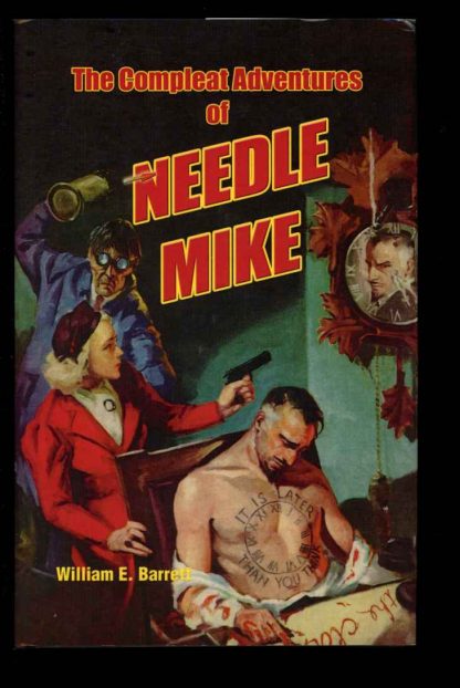 Compleat Adventures Of Needle Mike - William E. Barrett - 1st Print - NF/FN - Battered Silicon Dispatch Box