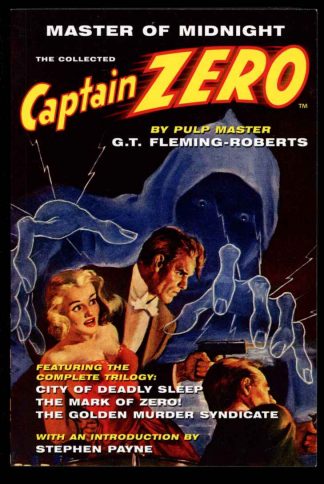 Master Of Midnight: The Collected Captain Zero - G.T. Fleming-Roberts - POD - NF - Altus Press