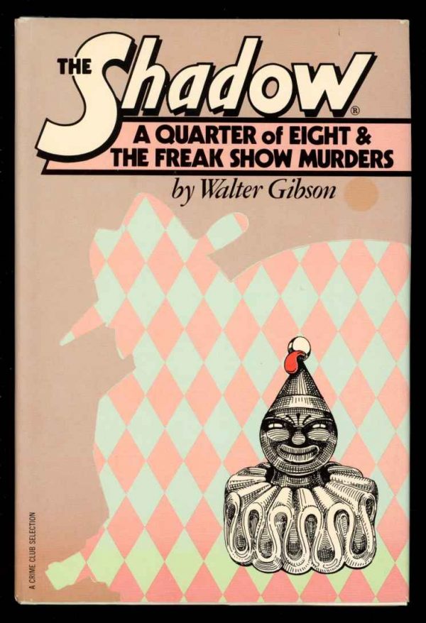 Quarter Of Eight & The Freak Show Murders - Walter Gibson - 1st Print - NF/FN - Crime Club