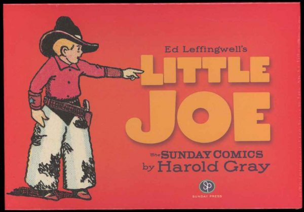 ED LEFFINGWELL'S LITTLE JOE - Harold Gray - 1st Print - AS NEW - Sunday Press