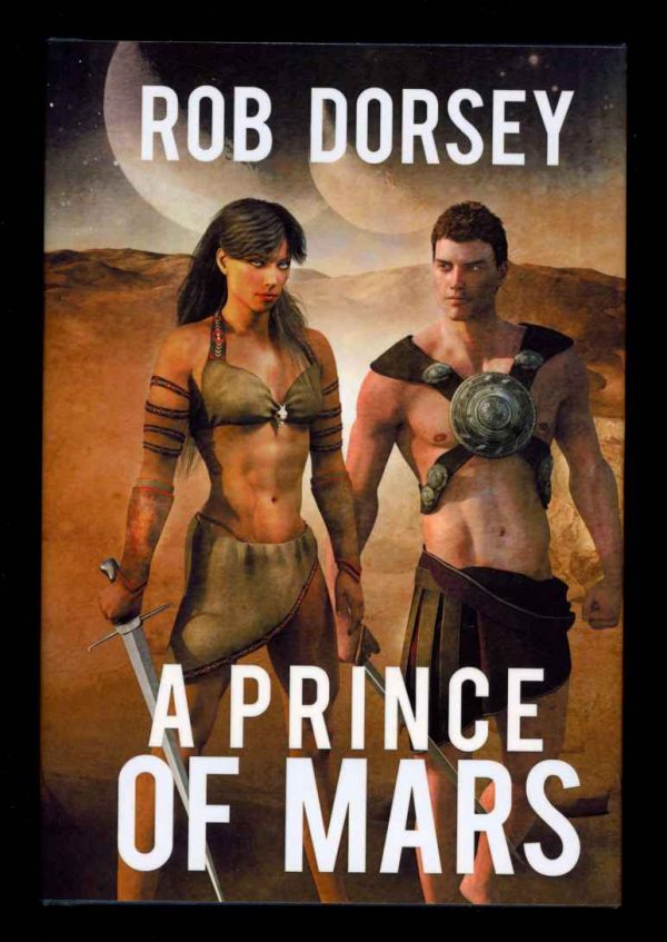 A Prince Of Mars - Rob Dorsey - VOL.1 – Signed - FN/FN - Copper Creek Press