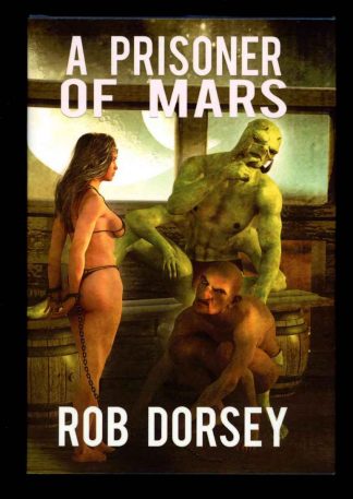 A Prisoner Of Mars - Rob Dorsey - VOL.2 – Signed - FN/FN - Copper Creek Press