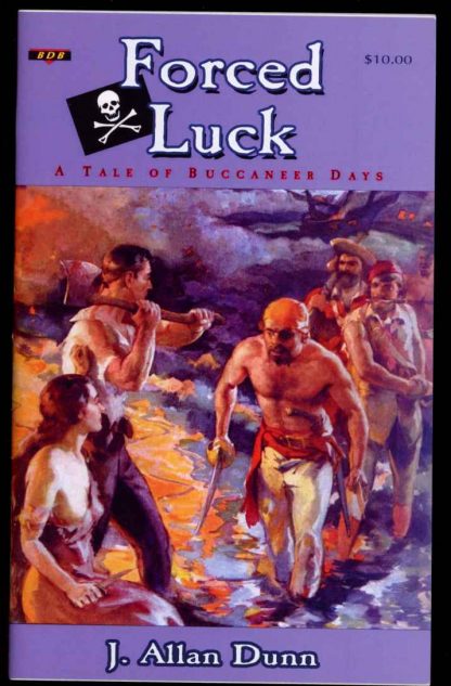 Forced Luck - J. Allan Dunn - POD - FN - Black Dog Books