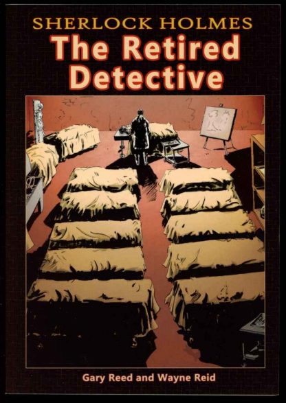 Sherlock Holmes: The Retired Detective - Gary Reed - 2015 - AS NEW - Caliber Comics