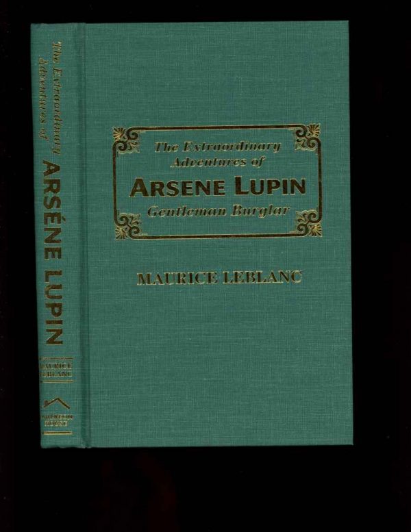 Extraordinary Adventures Of Arsene Lupin Gentleman Burglar - Maurice LeBlanc - No Date - FN - Amereron House