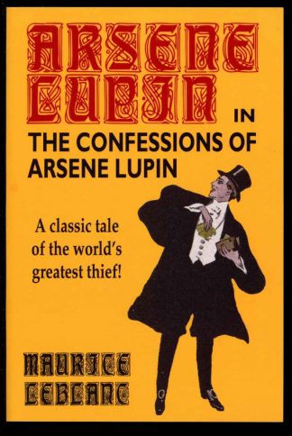Arsene Lupin In The Confessions Of Arsene Lupin - Maurice LeBlanc - POD - FN - Wildside