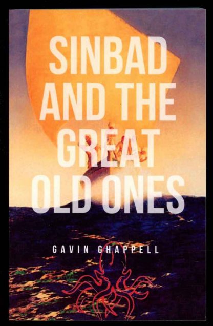 Sinbad And The Great Old Ones - Gavin Chappell - POD - FN - Schlock Publications