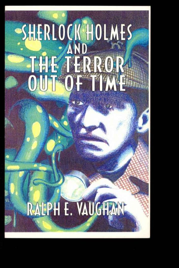 Sherlock Holmes And The Terror Out Of Time - Ralph E. Vaughan - 1st Print - NF - Gyphon Books