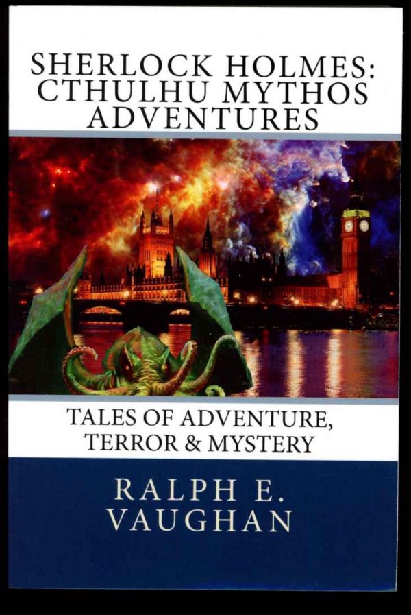 Sherlock Holmes: Cthulhu Mythos Adventures - Ralph E. Vaughan - POD - FN - Dog In the Night Books