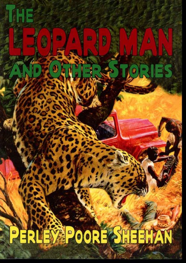 Leopard Man And Other Stories - Perley Poore Sheehan - POD - AS NEW - Pulp Tales Press