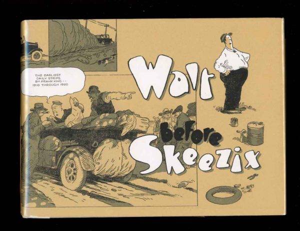 Walt Before Skeezix – 1918-1920 - Frank O. King - 1st Print - FN/FN - Drawn & Quarterly Books