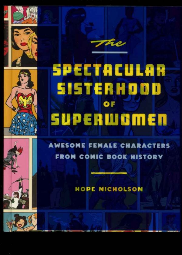 Spectacular Sisterhood Of Superwomen - Hope Nicholson - 1st Print - AS NEW - Quirk
