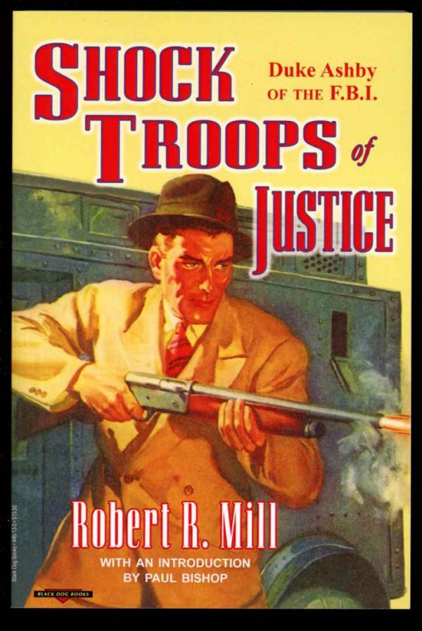 Shock Troops Of Justice - Robert R. Mill - POD - AS NEW - Black Dog Books