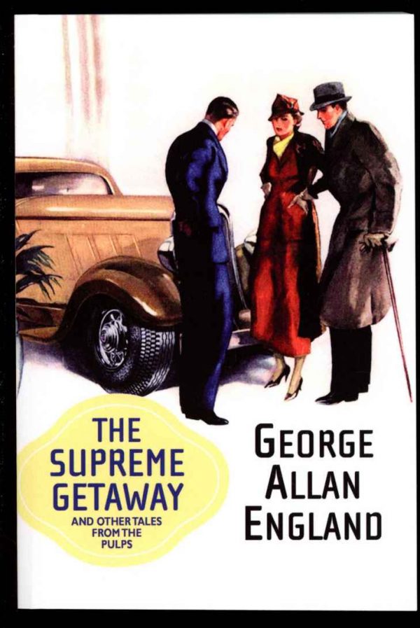 Supreme Getaway And Other Tales From The Pulps - George Allan England - POD - FN - Wildside Press