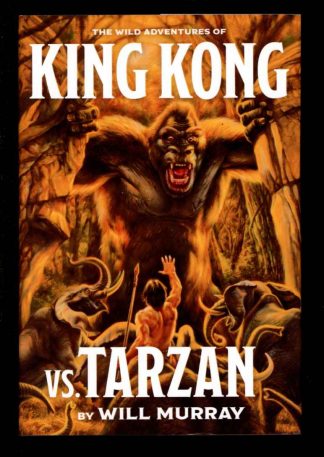 King Kong Vs Tarzan - Will Murray - HB – POD - AS NEW - Altus Press