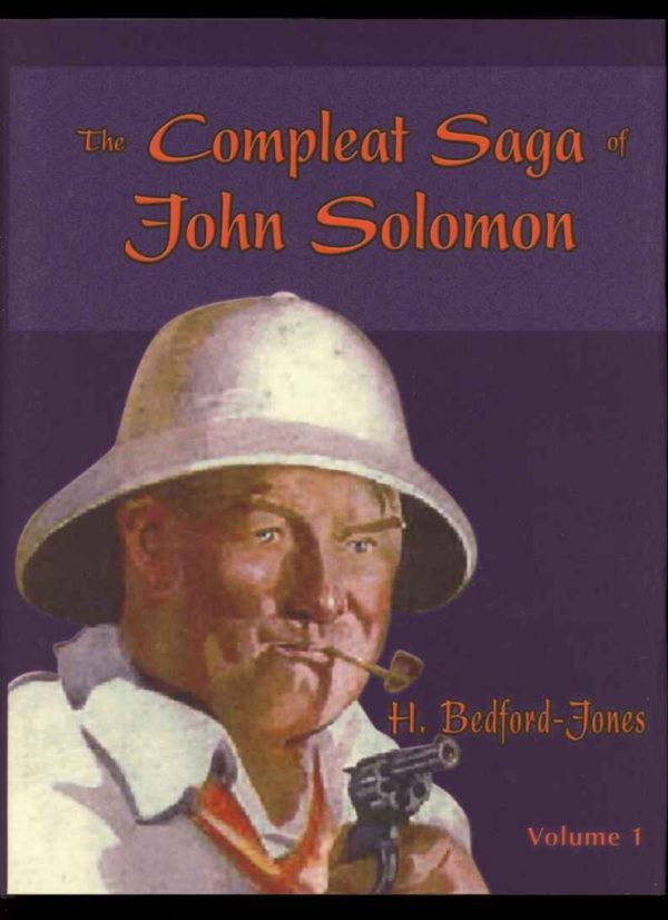Compleat Sata Of John Solomon - H. Bedford-Jones - 3 VOLUMES - AS NEW - Battered Silicon Dispatch Box