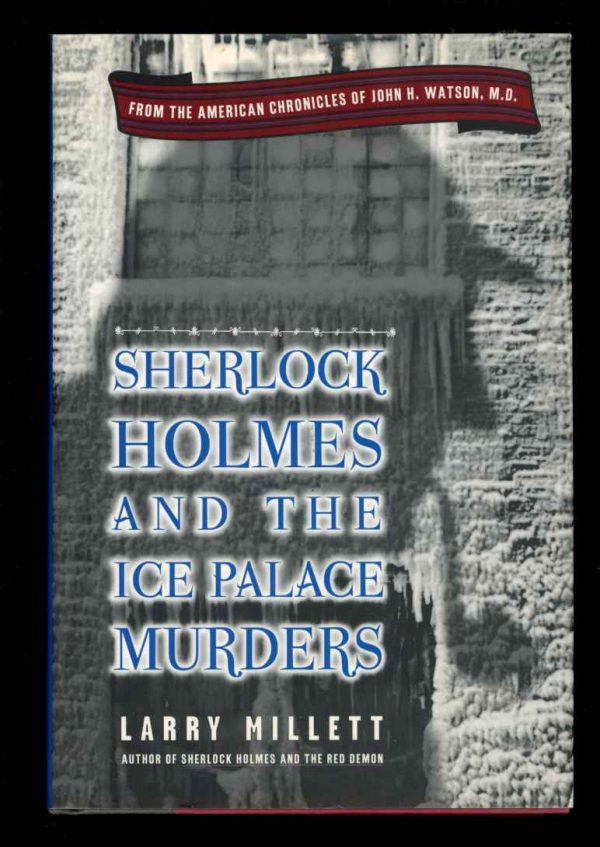 Sherlock Holmes And The Ice Palace Murders - Larry Millett - 1st Print - NF/NF - Viking