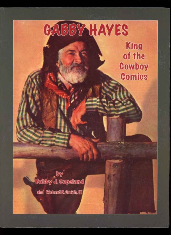 Gabby Hayes: King Of The Cowboy Comics - Bobby J. Copeland - 1st Print - VG - Empire Publishing