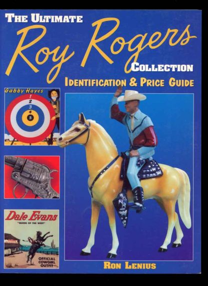 Ultimate Roy Rogers Collection - Ron Lenius - 2001 - NF - Krause Publications