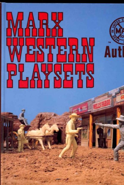 Marx Western Playsets - Jay Horowitz - 1st Print – Signed - FN - Greenberg Publishing