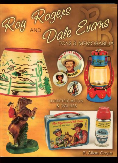 Roy Rogers And Dale Evens Toys & Memorabilia - P. Allan Coyle - 1st Print - VG - Collector Books