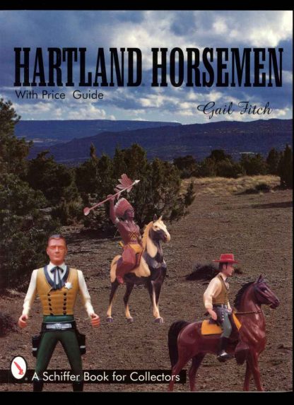 Hartland Horsemen With Price Guide - Gail Fitch - 1st Print – Signed - FN - Schiffer Book