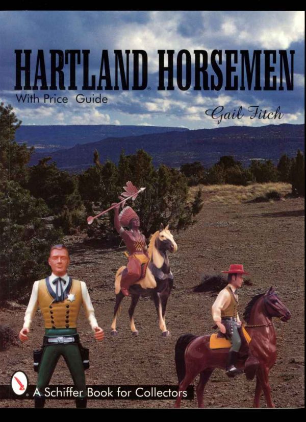 Hartland Horsemen With Price Guide - Gail Fitch - 1st Print – Signed - FN - Schiffer Book