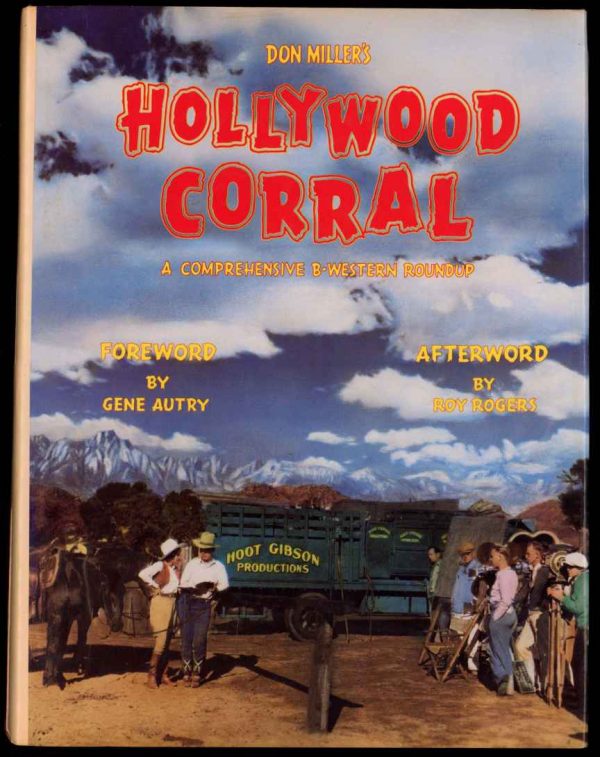 Don Miller's Hollywood Corral: A Comprehensive B-Western Roundup - Ed Hulse - 1st Print - NF/NF - Riverwood Press