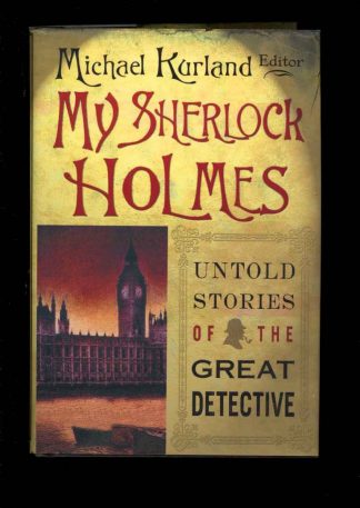 My Sherlock Holmes: Untold Stories Of The Great Detective - Richard Lupoff - 1st Print - NF/NF - St. Martins