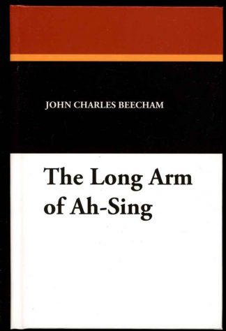 Long Arm Of Ah-Sing - John Charles Beecham - POD - AS NEW - Wildside Press
