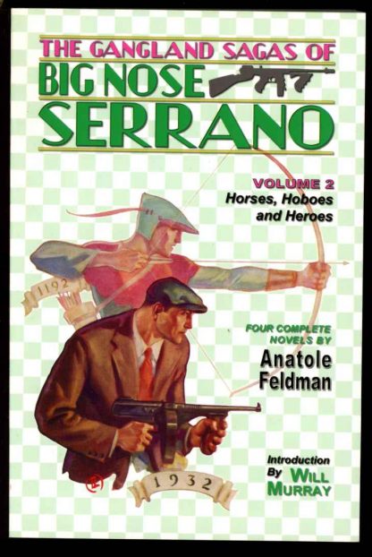 Gangland Sagas Of Big Nose Serrano - Anatole Feldman - VOL.2 – POD - AS NEW - Off-Trail