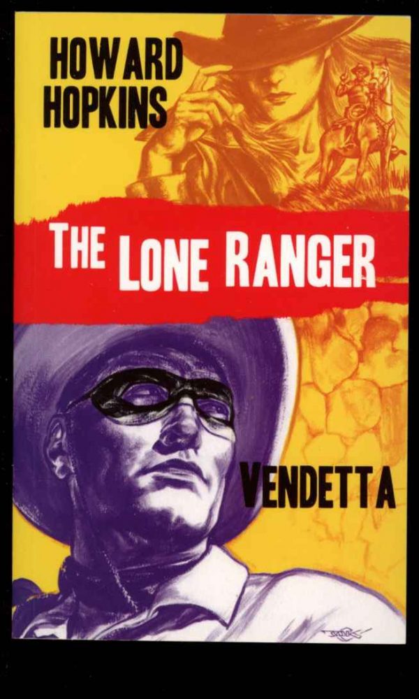 Lone Ranger: Vendetta - Howard Hopkins - 1st Print - FN - Moonstone