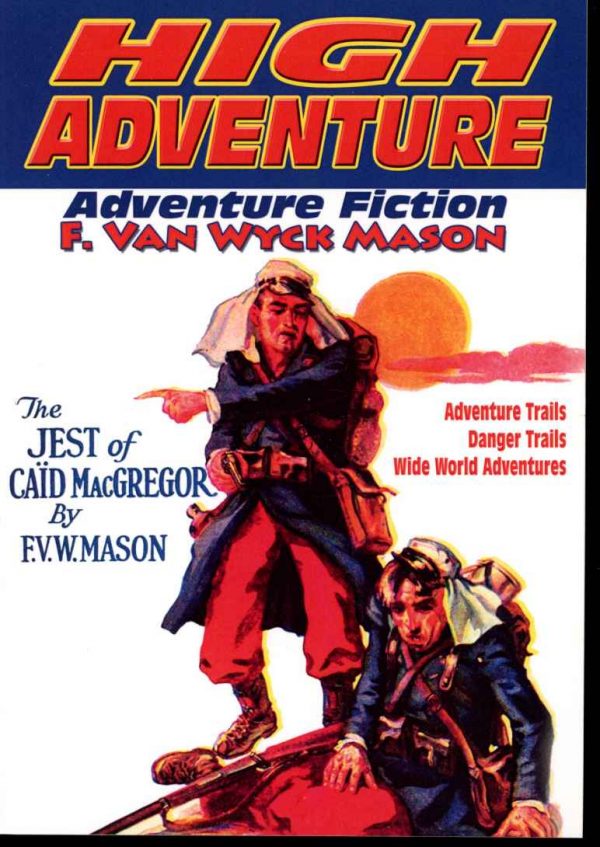 High Adventure - F. Van Wyck Mason - #148 - AS NEW - Adventure House