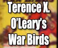 Terence X. O'Leary's War Birds